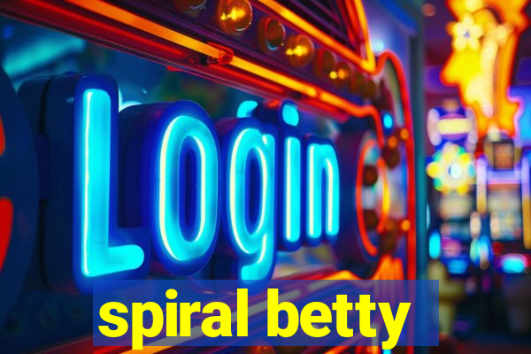 spiral betty